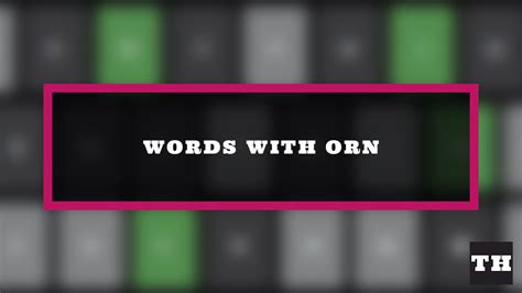 5 letter words ending in orn|5 Letter Words with ORN in Them – Wordle Clue